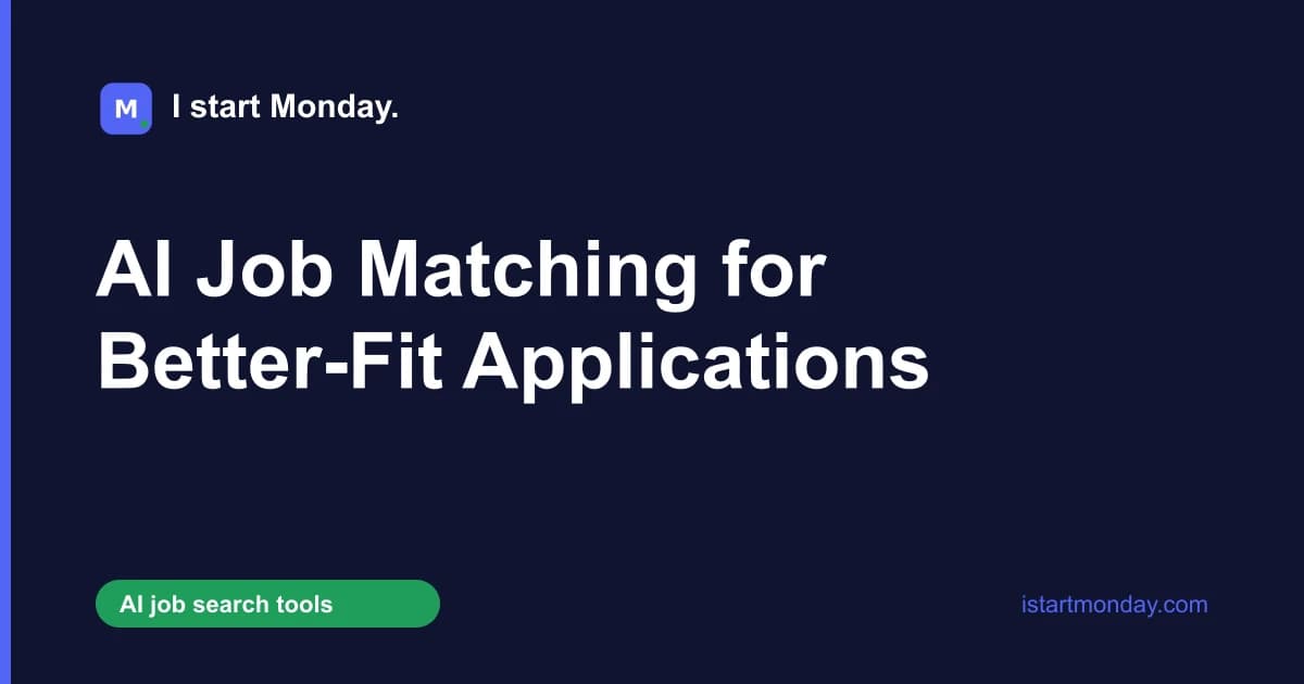 Title card for "AI Job Matching for Better-Fit Applications" - I start Monday.