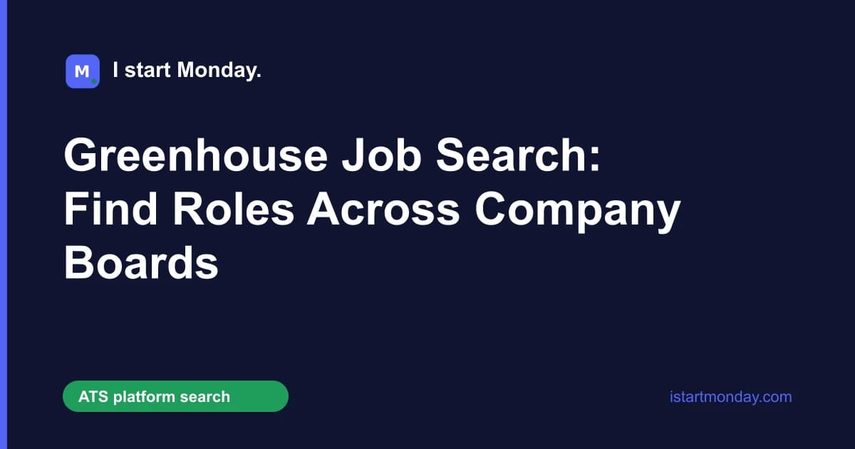 Title card for "Greenhouse Job Search: Find Roles Across Company Boards" - I start Monday.