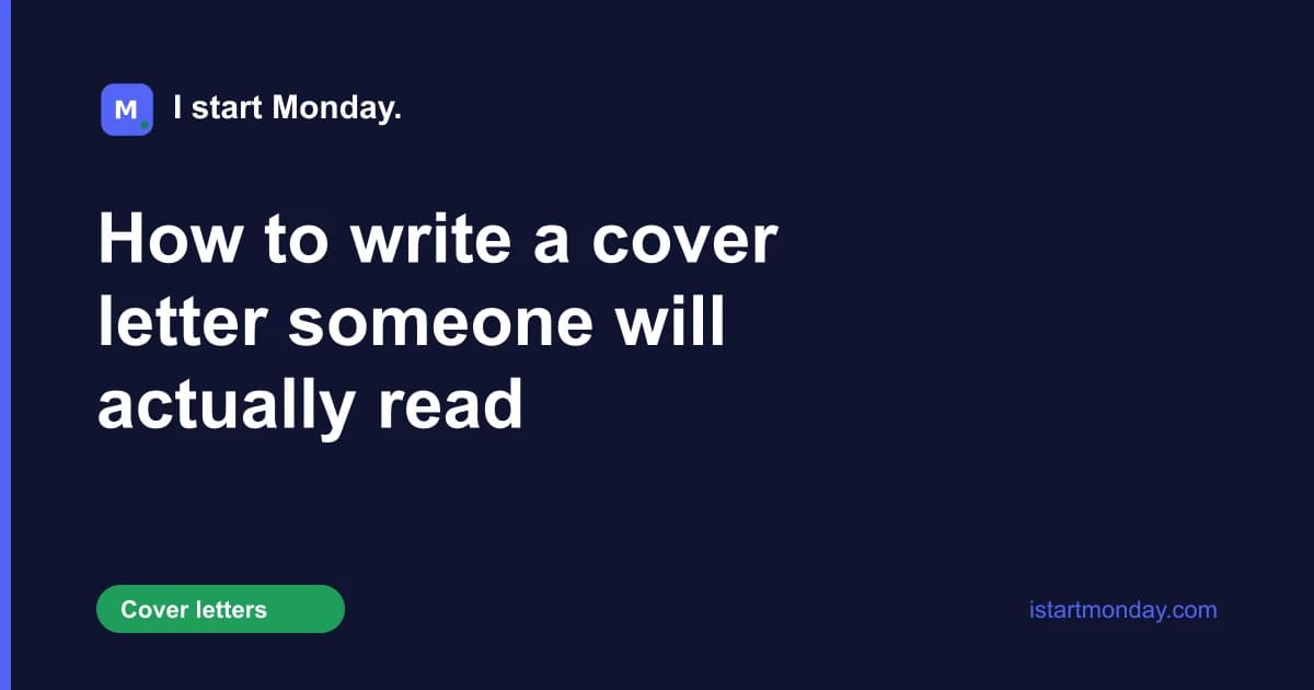 Title card for "How to write a cover letter someone will actually read" - I start Monday.