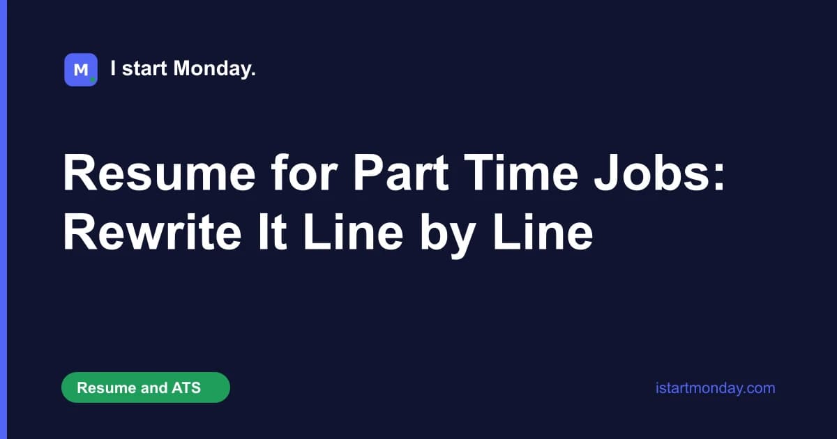 Title card for "Resume for Part Time Jobs: Rewrite It Line by Line" - I start Monday.