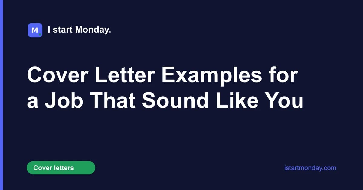 Title card for "Cover Letter Examples for a Job That Sound Like You" - I start Monday.
